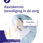 Keuzedeel Basiskennis beveiliging in de zorg incl. e-learning 2024/2025